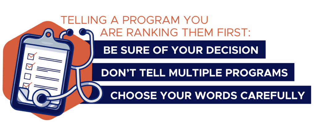 This graphic says " Telling a residency program you are ranking them first: be sure of your decision, don't tell multiple programs, and choose your words carefully."