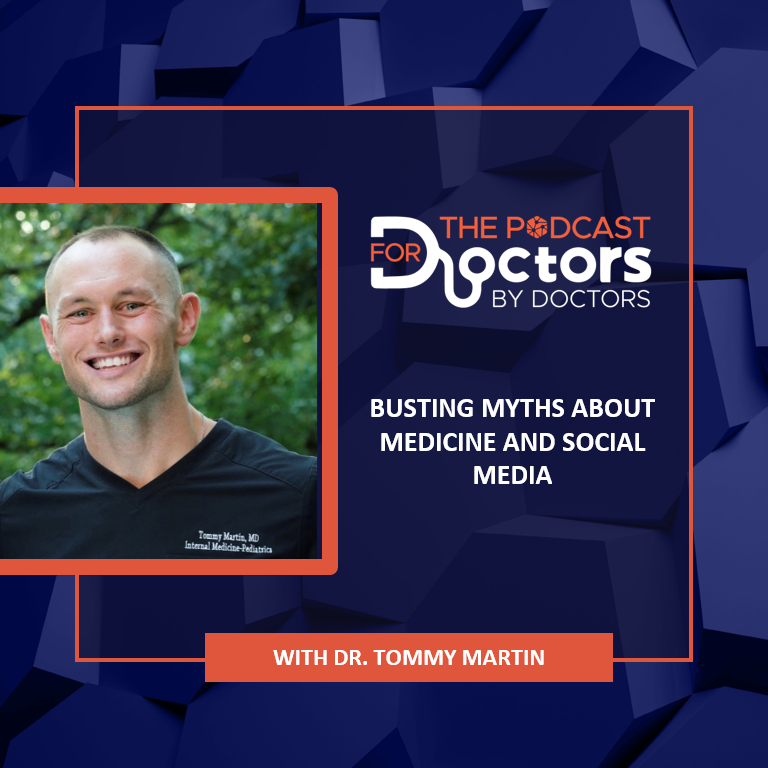 Dr. Tommy Martin - Busting Myths About Medicine and Social Media