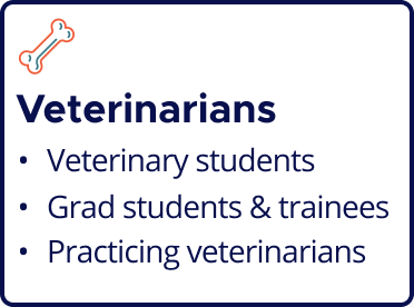 Veterinarians - Veterinary students, grad student & trainees, practicing veterinarians